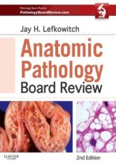 Anatomic Pathology Board Review, 2/e