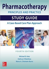 Pharmacotherapy Principles and Practice Study Guide , 4/e 